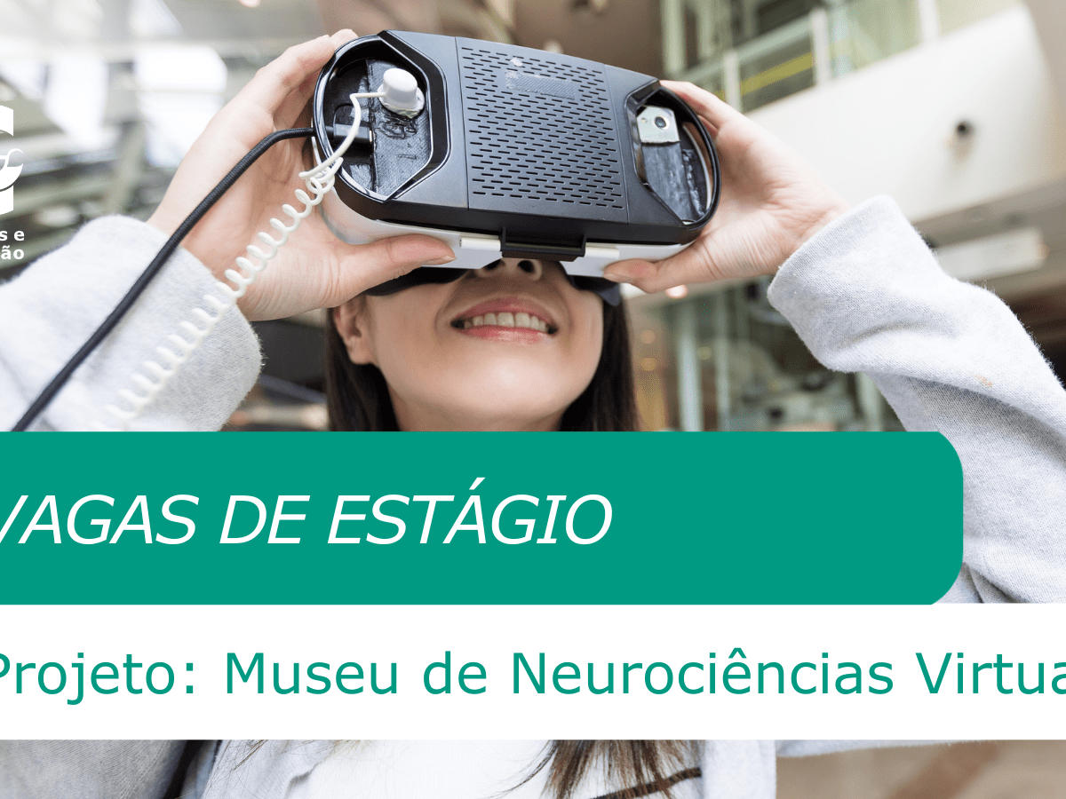 Vagas de Estágio: Museu de Neurociências –&nbsp;Virtual