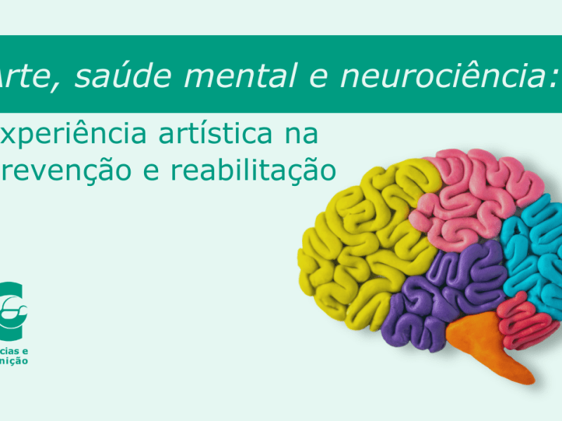 Arte, saúde mental e neurociências: o impacto da experiência artística como terapia preventiva e de&nbsp;reabilitação